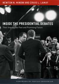 Inside the Presidential Debates : Their Improbable Past and Promising Future