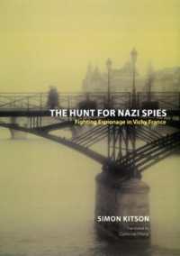ヴィシー政権下フランスにおけるナチ・スパイ狩り（英訳）<br>The Hunt for Nazi Spies : Fighting Espionage in Vichy France