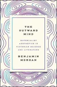 ヴィクトリア朝の科学と文学における唯物論的美学<br>The Outward Mind : Materialist Aesthetics in Victorian Science and Literature