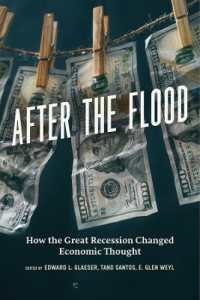 大不況が経済学にもたらした変化<br>After the Flood : How the Great Recession Changed Economic Thought