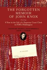 The Forgotten Memoir of John Knox : A Year in the Life of a Supreme Court Clerk in FDR's Washington