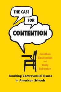 The Case for Contention : Teaching Controversial Issues in American Schools (History and Philosophy of Education Series)