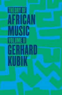 Theory of African Music, Volume II (Chicago Studies in Ethnomusicology Cse)
