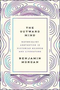 ヴィクトリア朝の科学と文学における唯物論的美学<br>The Outward Mind : Materialist Aesthetics in Victorian Science and Literature