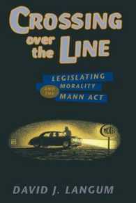Crossing over the Line : Legislating Morality and the Mann Act