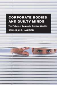 企業の刑事責任：現行法の欠陥<br>Corporate Bodies and Guilty Minds : The Failure of Corporate Criminal Liability