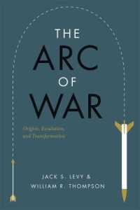 戦争の起源、拡大と変容<br>The Arc of War : Origins, Escalation, and Transformation