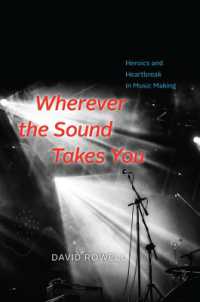 Wherever the Sound Takes You : Heroics and Heartbreak in Music Making