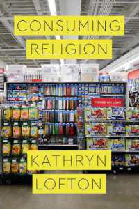 宗教の消費文化<br>Consuming Religion (Class 200: New Studies in Religion)