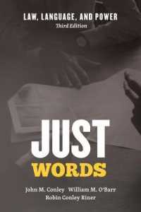 法、言語と権力（第３版）<br>Just Words : Law, Language, and Power, Third Edition (Chicago Series in Law and Society) （3RD）