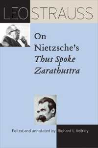 レオ・シュトラウスのニーチェ『ツァラトゥストラかく語りき』講義<br>Leo Strauss on Nietzsche's Thus Spoke Zarathustra (The Leo Strauss Transcript Series)