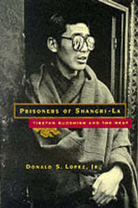 Prisoners of Shangri-LA : Tibetan Buddhism and the West