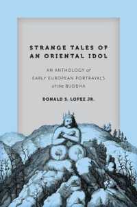 初期ヨーロッパ人のブッダ観アンソロジー<br>Strange Tales of an Oriental Idol : An Anthology of Early European Portrayals of the Buddha (Buddhism and Modernity)