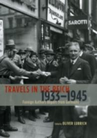 第三帝国紀行1933-45年：異国の作家たちが伝えたナチス・ドイツ<br>Travels in the Reich, 1933-45 : Foreign Authors Report from Germany