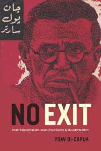 No Exit : Arab Existentialism, Jean-Paul Sartre, and Decolonization