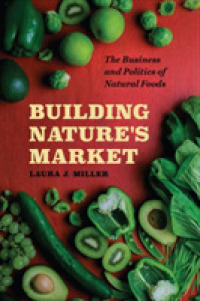 自然食品のビジネスと政治学<br>Building Nature's Market : The Business and Politics of Natural Foods