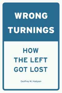 左派はどこで道を見失ったか<br>Wrong Turnings : How the Left Got Lost