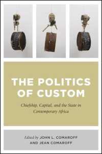 The Politics of Custom : Chiefship, Capital, and the State in Contemporary Africa