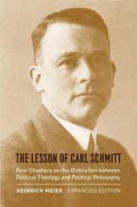 カール・シュミットの教訓：政治神学と政治哲学の区別についての四章（英訳・増補版）<br>The Lesson of Carl Schmitt : Four Chapters on the Distinction between Political Theology and Political Philosophy, Expanded Edition