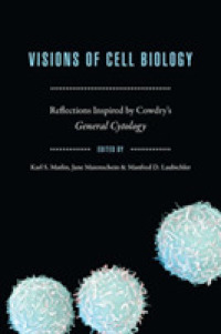 Visions of Cell Biology : Reflections Inspired by Cowdry's "general Cytology" -- Hardback