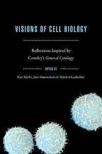 Visions of Cell Biology : Reflections Inspired by Cowdry's 'General Cytology' (Convening Science)