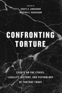 Ｍ．ヌスバウム（共）編／拷問論の現在：倫理学・法学・歴史学・心理学<br>Confronting Torture : Essays on the Ethics, Legality, History, and Psychology of Torture Today