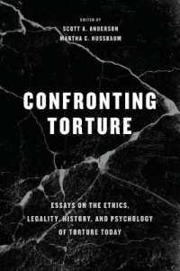 Ｍ．ヌスバウム（共）編／拷問論の現在：倫理学・法学・歴史学・心理学<br>Confronting Torture : Essays on the Ethics, Legality, History, and Psychology of Torture Today