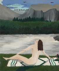Metropolitan Museum Journal， Volume 52， 2017 (Metropolitan Museum Journal)