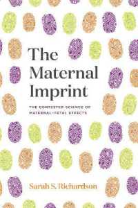 The Maternal Imprint : The Contested Science of Maternal-Fetal Effects