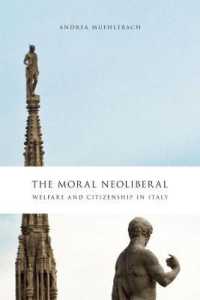 道徳的ネオリベラル：イタリアに見る福祉と市民権<br>The Moral Neoliberal : Welfare and Citizenship in Italy (Chicago Studies in Practices of Meaning)