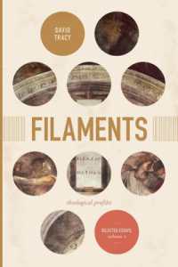 Filaments : Theological Profiles: Selected Essays, Volume Two