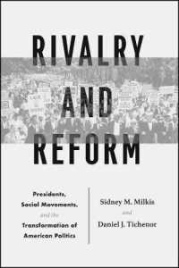 大統領、社会運動とアメリカ政治の変容<br>Rivalry and Reform : Presidents, Social Movements, and the Transformation of American Politics -- Hardback