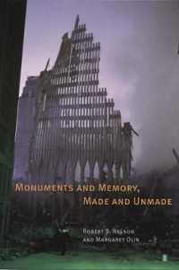 モニュメントと記憶：造られたものと造られないもの<br>Monuments and Memory, Made and Unmade