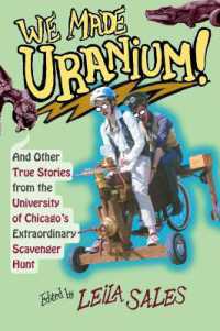 We Made Uranium! : And Other Stories from the University of Chicago's Extraordinary Scavenger Hunt
