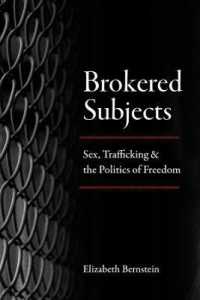 Brokered Subjects : Sex, Trafficking, and the Politics of Freedom