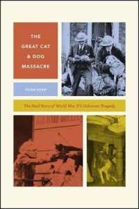 The Great Cat and Dog Massacre : The Real Story of World War Two's Unknown Tragedy (Animal Lives)