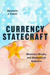 通貨戦略にみる国政術<br>Currency Statecraft : Monetary Rivalry and Geopolitical Ambition