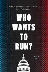 Who Wants to Run? : How the Devaluing of Political Office Drives Polarization (Chicago Studies in American Politics)