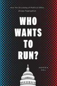 Who Wants to Run? : How the Devaluing of Political Office Drives Polarization (Chicago Studies in American Politics)