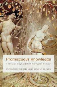Promiscuous Knowledge : Information, Image, and Other Truth Games in History