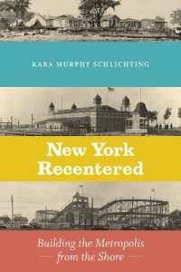 New York Recentered : Building the Metropolis from the Shore (Historical Studies of Urban America)