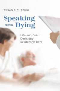 Speaking for the Dying : Life-And-Death Decisions in Intensive Care (Chicago Series in Law and Society)