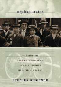 Orphan Trains : The Story of Charles Loring Brace and the Children He Saved and Failed