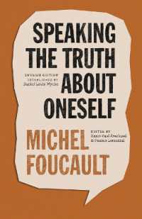フーコー講義録（1982年ヴィクトリア大）：自己自身について真実を述べること<br>Speaking the Truth about Oneself : Lectures at Victoria University, Toronto, 1982 (The Chicago Foucault Project)