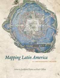 ラテンアメリカと地図法の近代史<br>Mapping Latin America : A Cartographic Reader