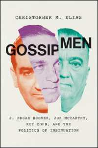 Gossip Men : J. Edgar Hoover, Joe McCarthy, Roy Cohn, and the Politics of Insinuation