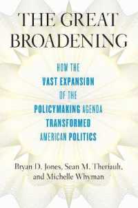 政策課題の拡大とアメリカ政治の変容<br>The Great Broadening : How the Vast Expansion of the Policymaking Agenda Transformed American Politics