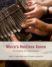 Mbira's Restless Dance : An Archive of Improvisation (Chicago Studies in Ethnomusicology) （Spiral）
