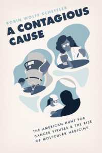 A Contagious Cause : The American Hunt for Cancer Viruses and the Rise of Molecular Medicine