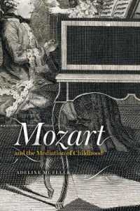 モーツァルトと啓蒙期オーストリアの子ども観<br>Mozart and the Mediation of Childhood (New Material Histories of Music)